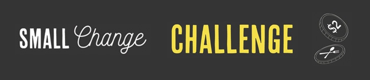 Small Change Challenge Small Change Challenge
